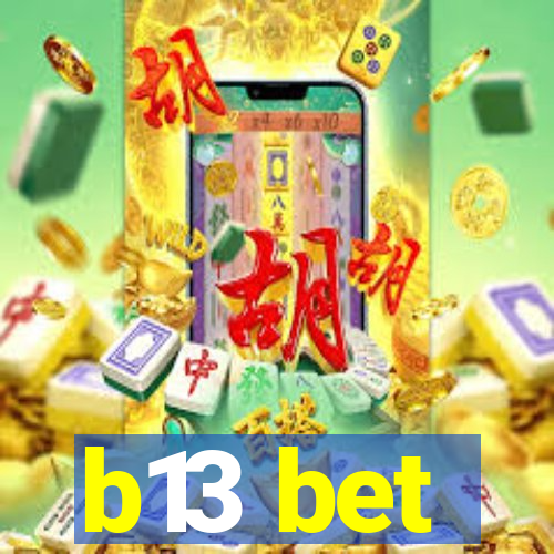 b13 bet